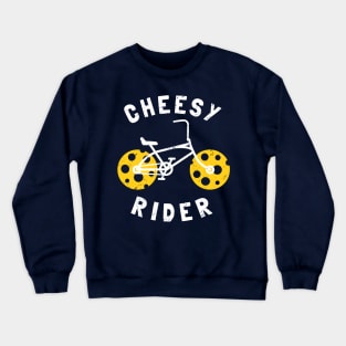 Cheesy Rider - Funny Cheesy Gift Crewneck Sweatshirt